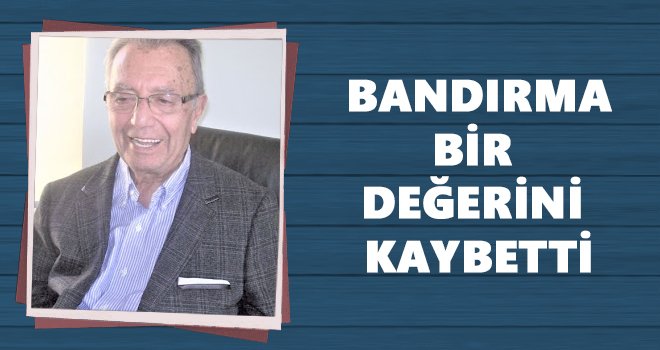 Bandırma İş Dünyasının Acı Kaybı!