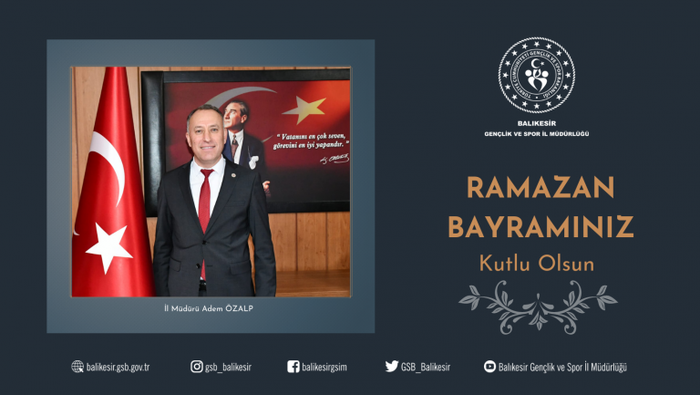 İL MÜDÜRÜ ADEM ÖZALP’TEN RAMAZAN BAYRAMI MESAJI