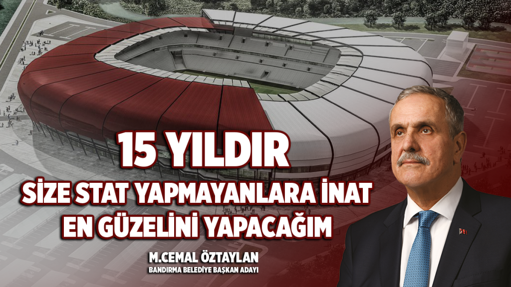 CEMAL ÖZTAYLAN; “15 Senedir size stat yapmayanlara inat en güzelini yapıcam”