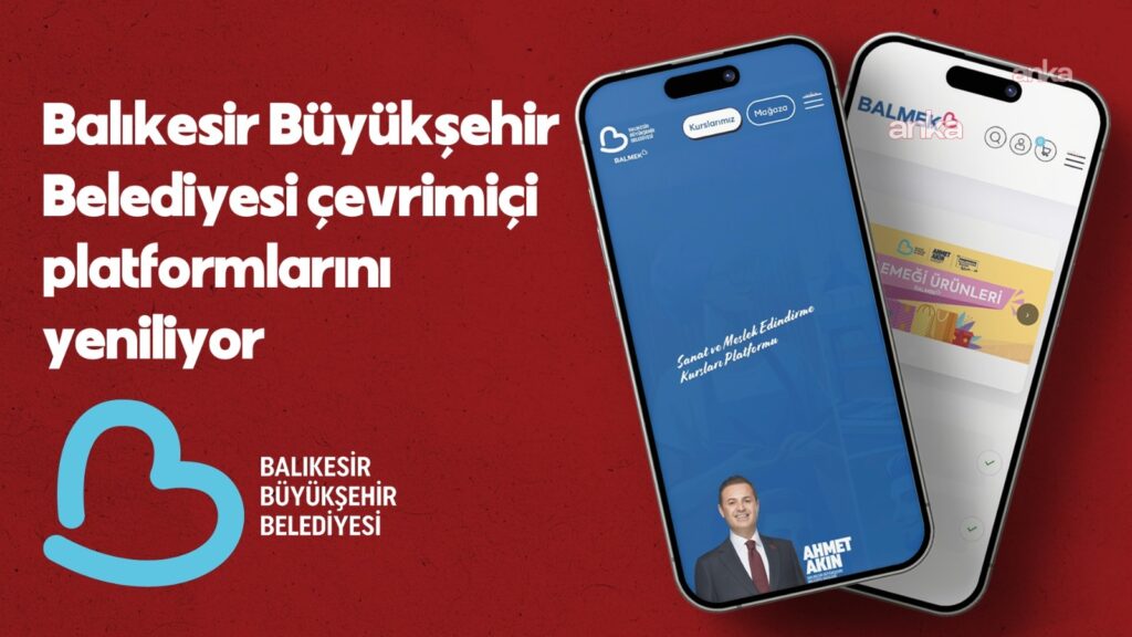 Balıkesir Büyükşehir Belediyesi çevrimiçi platformlarını yeniliyor