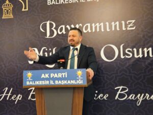 AK Parti Balıkesir’de Bayram Coşkusu: “Birlik ve Beraberlik Bizim En Büyük Gücümüz”